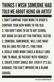 Things I Wish Someone Had Told Me About Being An Artist Art Quotes Inspiration Artist Quotes Art Quotes Words