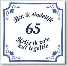 Bol Com Tegeltje Spreuk 65 Jaar Ben Ik Eindelijk 65 Krijg Ik Zo N Kut Tegeltje Spreuktegels