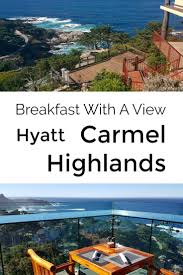 Big Sur Coast Dining At Hyatt Carmel Highlands California Travel Adventure Travel Wanderlust Camping Experience