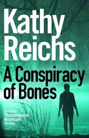 A Conspiracy Of Bones By Kathy Reichs Https Www Amazon Co Uk Dp 1785151185 Ref Cm Sw R Pi Dp U X Sgvsabs4e0ysm Kathy Reichs Temperance Brennan Good Books