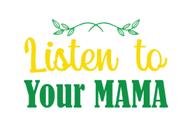 After all, it is about now when we all need a pat on the back! Listen To Your Mama Quote Svg Cut Graphic By Thelucky Creative Fabrica