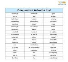 Adverbs of time mainly modify verbs and tell us when something happens. Conjunctive Adverbs Purpose And Use