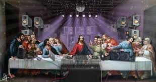 God Is A Dj Life Is A Dance Floor God Is A Dj Life Is A Dancefloor Love Is The Rhythm Last Supper Art Parody Appropriation Art