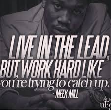 Enjoy the best meek mill quotes at brainyquote. Meek Mill New Hip Hop Beats Uploaded Http Www Kiddyno Com Meek Mill Quotes Real Quotes Motivational Quotes