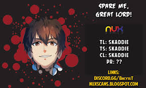 If your friend doesn't believe you, tell him or her to read these what you were doubtless intending to say is spare me the details of., which does indeed mean. Spare Me Great Lord Chapter 80