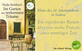Ein Ergreifender Roman Uber Eine Starke Frau In Einer Unruhigen Zeit Eine Kostenlose Xxl Leseprobe Aus Nadja Reinbachs Ebook Im Garten Der Verlorenen Traume S