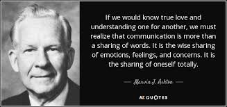Marvin J Ashton Quote If We Would Know True Love And Understanding One For True love is kind, forgiving, honest and selfless and full of trust for each other.