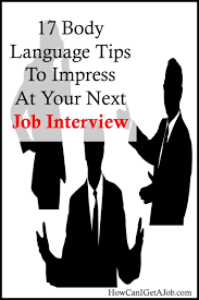 Job Interview Tips 17 Body Language Tips To Impress At Your Next Job Interview Job Interview Job Interview Tips Body Language