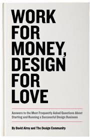 Work For Money Design For Love Money Design Design Quotes Business Design