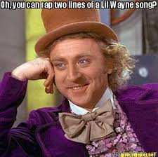 #lil wayne #rappers #lil wayne quotes #quotes #young money. Meme Maker Oh You Can Rap Two Lines Of A Lil Wayne Song You