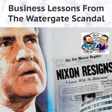 Business Lessons From The Watergate Scandal