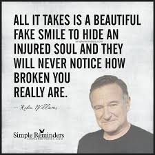 Undisputed king of manic comedy beginning in the 1970s; Daily Fake Smile Quotes Celebrity Quotes Beautiful Fake Smile By Robin Williams Omg Dogtrainingobedienceschool Com