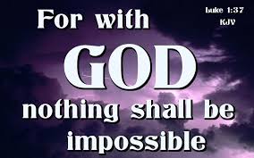 Nothing Impossible With God Praise God Sisters In Christ Scripture