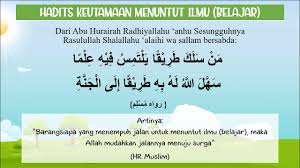 Seperti yang kita ketahui, banyak hadits hadist nabi muhammad saw yang menjelaskan tentang keutamaan dan kewajiban menuntut ilmu. Hadits Keutamaan Menuntut Ilmu Youtube