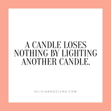 A Candle Loses Nothing By Lighting Another Candle Quote Sustainable Fashion Brands Words Words Of Wisdom