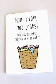 While it is rather easy to go out and buy a greeting card, remember that a personal message is more memorable than any fancy card let it dry completely before using. 37 Funny Mother S Day Cards That Will Make Mom Laugh Best Mother S Day Cards 2018