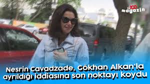 Geçtiğimiz günlerde nesrin cavadzade, evlilik açıklamasıyla gündeme gelmişti. Nesrin Cavadzade Gokhan Alkan La Ayrildigi Iddiasina Son Noktayi Koydu Youtube