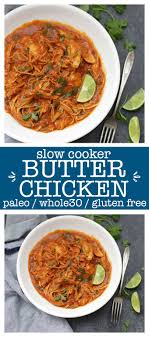 Paleo Slow Cooker Butter Chicken Whole30 Gluten Free Recipe Paleo Slow Cooker Paleo Butter Chicken Healthy Slow Cooker
