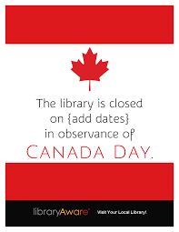 We Ve Added 2 New Closed Signs For Canada Day Just Insert The Date And Go So Easy Eh Local Library Closed Signs Canada Day