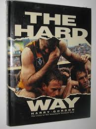 This included items such as advertising. Gordon Harry The Hard Way The Story Of The Hawthorn Football Club Abebooks