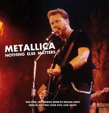 Never cared for what they do never cared. Nothing Else Matters 4 Dvd 2011 Buchbeilage Special Edition Von Metallica