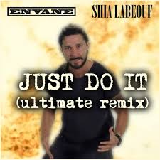 Maybe you would like to learn more about one of these? Stream Shia Labeouf Just Do It Ultimate Remix Motivationsong By Leo Heuveline Listen Online For Free On Soundcloud