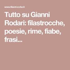Tutto Su Gianni Rodari Filastrocche Poesie Rime Fiabe Frasi Filastrocche Fiabe Poesia