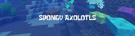 Disclaimer this is an unofficial. Minecraft Spongy Axolotls Mod 2021 Download