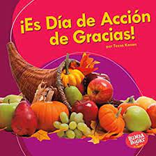 El thanksgiving day que conocemos de estados unidos nació como un harvest festival, es decir, una. Es Dia De Accion De Gracias It S Thanksgiving Bumba Books En Espanol Es Una Fiesta It S A Holiday Spanish Edition Ebook Kenan Tessa Amazon De Kindle Shop