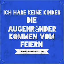 ich habe keine kinder die augenrander kommen vom feiern neulich im tanzlokal vaterspruch vater papa spruch zitat novelty sign