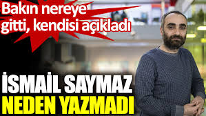 İsmail saymaz tüm yazıları ile sozcu.com.tr'de. Ismail Saymaz Neden Yazmadi Bakin Nereye Gitti Kendisi Acikladi