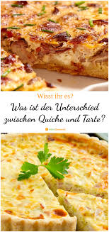 Was Ist Der Unterschied Zwischen Quiche Und Tarte Quiche Murbeteig Herzhaft Lebensmittel Essen