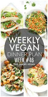 Weekly Vegan Dinner Plan 46 This Savory Vegan Recipe Vegan Dinner Plan Savory Vegan Easy Ketogenic Meal Plan