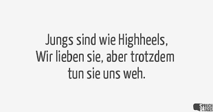 Jungs Sind Wie Highheels Wir Lieben Sie Aber Trotzdem Tun Sie Uns Weh Lustige Spruche Weisheiten Spruche