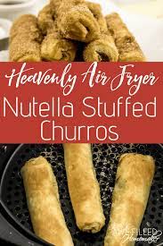 Heavenly Air Fryer Nutella Stuffed Churros Recipe Air Fryer Recipes Easy Recipes Nutella