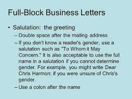 Cover letter spacing and margins are important. Formatting Letters Full Block Business Letters All Parts Begin At The Left Margin The Date Generally Begins 2 Inches Down From The Top Of The Page Side Ppt Download