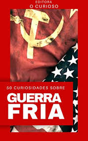 En esta página puedes encontrar la información necesaria para conocer aspectos fundamentales de la. Amazon Com 50 Curiosidades Sobre A Guerra Fria Portuguese Edition Ebook O Curioso Editora Kindle Store
