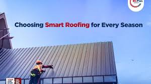 Choosing Smart Roofing for Every Season