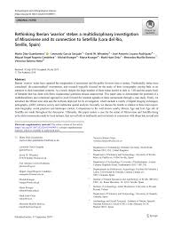 Pdf Rethinking Iberian Warrior Stelae A Multidisciplinary Investigation Of Mirasiviene And Its Connection To Setefilla Lora Del Rio Seville Spain