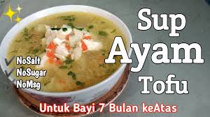 Cara membuat bubur bayi organik. Sup Ayam Tofu Untuk Bayi 7 Bulan Keatas Enak Dan Sehat Youtube