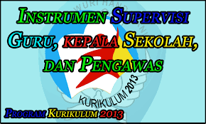 Program Kurikulum 2013 Instrumen Supervisi Guru Kepala Sekolah Dan Pengawas Kepala Sekolah Pendidikan Sekolah