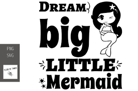Download Dream Big Little Mermaid Graphic By Fleur De Tango Creative Fabrica SVG Cut Files