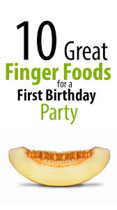 10 Great Finger Foods For A First Birthday Party Moms And Crafters First Birthday Parties Birthday Party Food Girl First Birthday