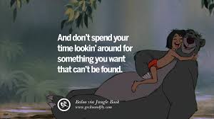 Submit a quote from 'the jungle book'. 35 Inspiring Quotes From Disney S Animations Video Wallpaper