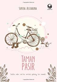 Untuk tujuan apa sih, kita diciptakan di dunia ini?, demikian pertanyaan yang selalu muncul dalam benaknya. Taman Pasir Indonesian Edition Astarina Sintia 9786022515210 Amazon Com Books