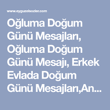 1 ekim dünya çocukları günü sözleri. Ogluma Dogum Gunu Mesajlari Ogluma Dogum Gunu Mesaji Erkek Evlada Dogum Gunu Mesajlari Anneden Ogluna D Dogum Sozleri Dogum Gunu Mesajlari Dogum Gunu Sozleri
