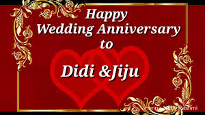 May your love always remain fresh happy anniversary to most beautiful couple. Happy Wedding Anniversary To Didi And Jiju Wishes Greetings Marriage Anniversary Whatsapp Status Youtube