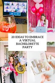 Other ideas include a basket of ingredients for a cooking class, microwavable popcorn for movie night or party hats and poppers for a birthday party. 20 Ideas To Embrace A Virtual Bachelorette Party Weddingomania