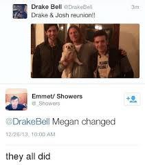 Page dedicated to the actor and musician drake bell. Drake Bell Drake Josh Reunion Please Rease Emmet Showers Showers Drake Bell Megan Changed 122613 1000 Am 3m They All Did Drake Bell Meme On Me Me