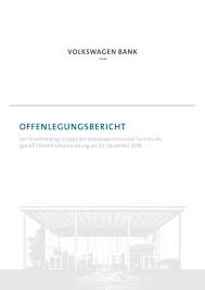 The products and services of volkswagen bank gmbh range from the financing of new and. Offenlegungsbericht Volkswagen Financial Services Ag